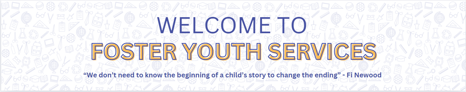 Foster Youth Services Header Foster Youth Services Header
